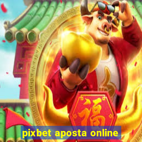 pixbet aposta online